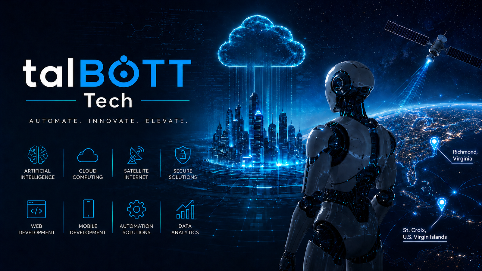 Talbott Tech visual showing artificial intelligence, cloud computing, satellite internet, secure solutions, web development, mobile development, automation solutions, data analytics, Richmond, Virginia and St. Croix, U.S. Virgin Islands.